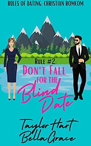 Rule #2 Don't Fall for a Blind Date by Taylor Hart, Taylor Hart