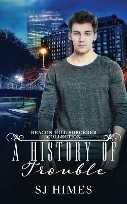 A History of Trouble by S.J. Himes