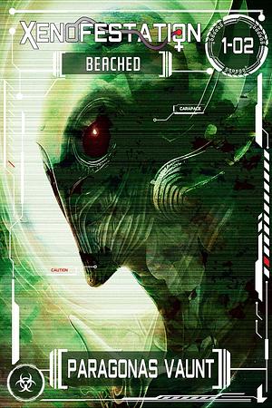 Xenofestation 1-02 - Beached: A darkly erotic sci-fi adventure of alien encounters and domination by Paragonas Vaunt