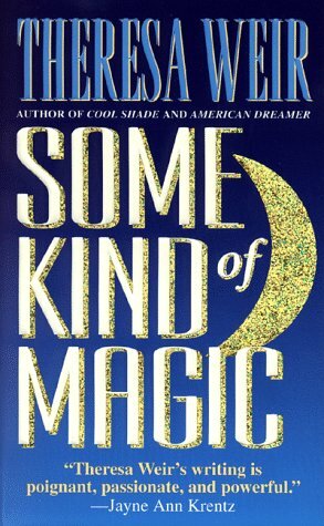 Some Kind of Magic by Theresa Weir