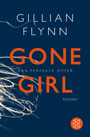 Gone Girl - Das perfekte Opfer by Gillian Flynn