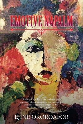 Emotive Napalm by Ejine Okoroafor