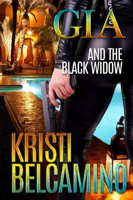 Gia and the Black Widow by Kristi Belcamino