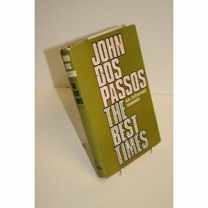 The Best Times: An Informal Memoir by John Dos Passos