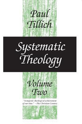 Systematic Theology: Existence and the Christ by Paul Tillich