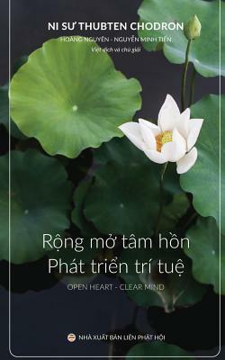 Rộng mở tâm hồn và Phát triển trí tuệ: Bản in năm 2017 by Thubten Chodron