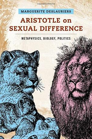 Aristotle on Sexual Difference: Metaphysics, Biology, Politics by Marguerite Deslauriers