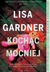 Kochać mocniej by Lisa Gardner