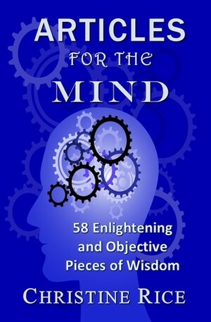 Articles for the Mind by Christine Rice