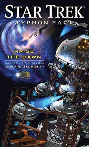 Raise the Dawn by David R. George III, Gene Roddenberry, Rick Berman, Michael Piller