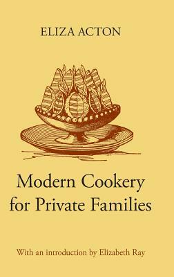 Modern Cookery for Private Families by Eliza Acton