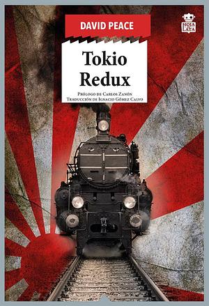 Tokio Redux by David Peace