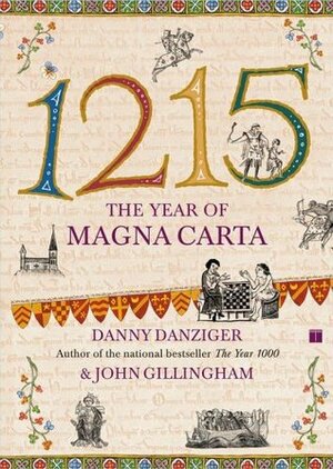 1215: The Year of Magna Carta by John Gillingham, Danny Danziger