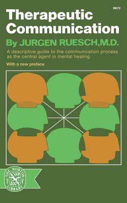 Therapeutic Communication by Jurgen Reusch