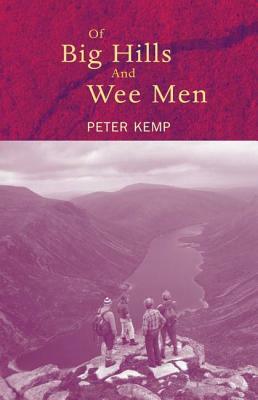 Of Big Hills and Wee Men by Peter Kemp