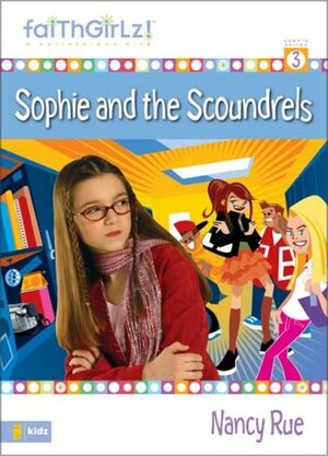 Sophie and the Scoundrels by Nancy N. Rue