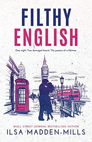 Filthy English by Ilsa Madden-Mills