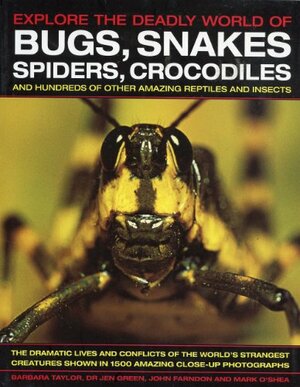 Bugs, Snakes, Spiders, Crocodiles and hundreds of other amazing reptiles and insects by Barbara Taylor