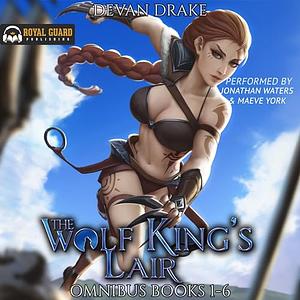 The Wolf King's Lair Omnibus by Devan Drake