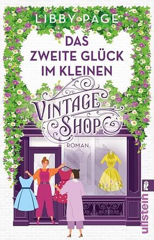 Das zweite Glück im kleinen Vintage Shop by Libby Page