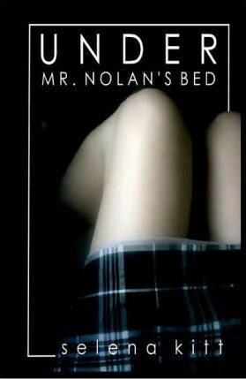 Under Mr. Nolan's Bed by Selena Kitt