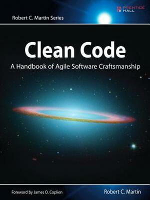 Clean Code: A Handbook of Agile Software Craftsmanship by Robert C. Martin