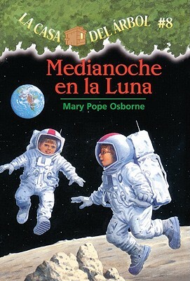 Medianoche En La Luna (Midnight on the Moon) by Mary Pope Osborne