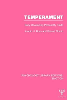 Temperament: Early Developing Personality Traits by Robert Plomin, Arnold H. Buss