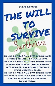 The Will To Surthrive by Julie Whitney