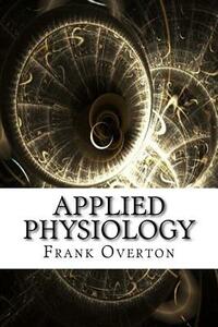 Applied Physiology by Frank Overton