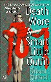 Death Wore a Smart Little Outfit by Orland Outland