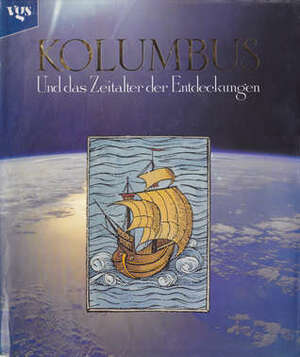 Kolumbus und das Zeitalter der Entdeckungen by Zvi Dor-Ner, Uta Haas