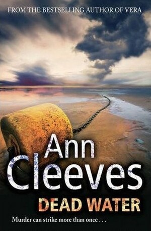 Dead Water: A Shetland Mystery by Ann Cleeves