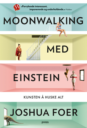 Moonwalking med Einstein: kunsten å huske alt by Joshua Foer