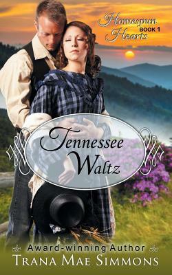 Tennessee Waltz (The Homespun Hearts Series, Book 1) by Trana Mae Simmons