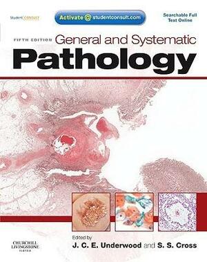 General and Systematic Pathology by Simon S. Cross, James C.E. Underwood