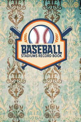 Baseball Stadiums Record Book by Rogue Plus Publishing