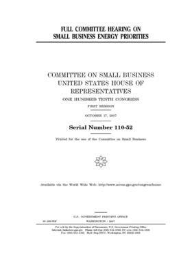 Full committee hearing on small business energy priorities by United States House of Representatives, Committee on Small Business (house), United State Congress