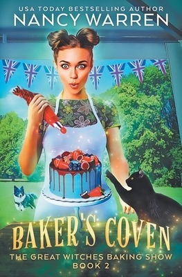 Baker's Coven: The Great Witches Baking Show by Nancy Warren