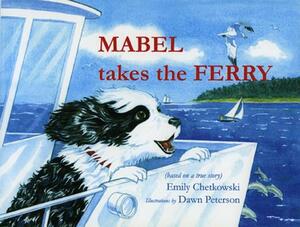 Mabel Takes the Ferry by Emily Chetkowski