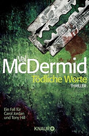 Tödliche Worte: Kriminalroman by Val McDermid