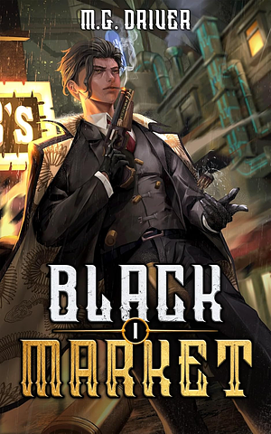 Black Market: A LitRPG Isekai Adventure by M.G. Driver