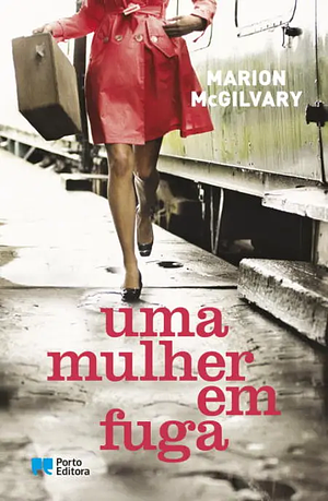 Uma Mulher em Fuga by Marion McGilvary