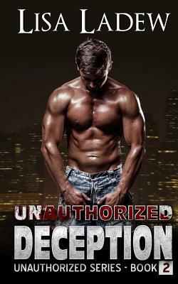 Unauthorized Deception by Lisa Ladew