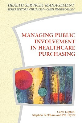 Managing Public Involvement in Health Care Purchasing by Carol Lupton