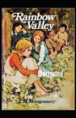 Rainbow Valley Illustrated by L.M. Montgomery