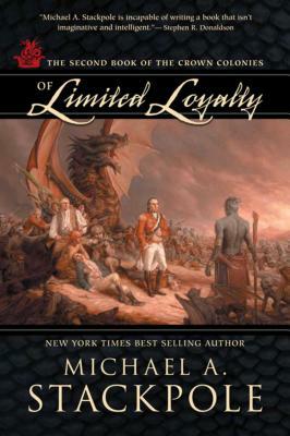 Of Limited Loyalty: Crown Colonies, Book Two by Michael A. Stackpole