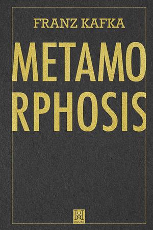 The Metamorphosis by Franz Kafka