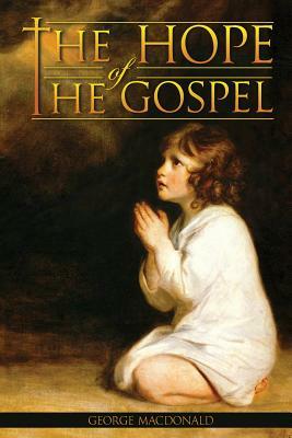 The Hope of the Gospel by George MacDonald