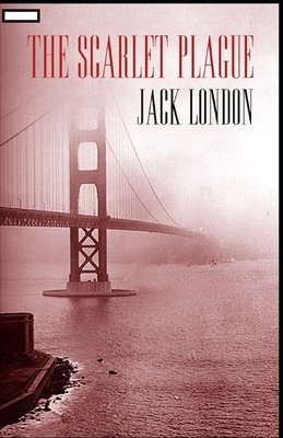 The Scarlet Plague annotated by Jack London